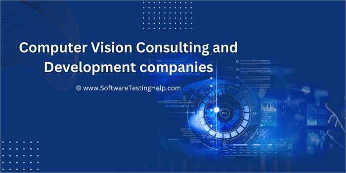 Top 13 Computer Vision Consulting and Development Service Companies Top 13 Computer Vision Consulting and Development Service Companies