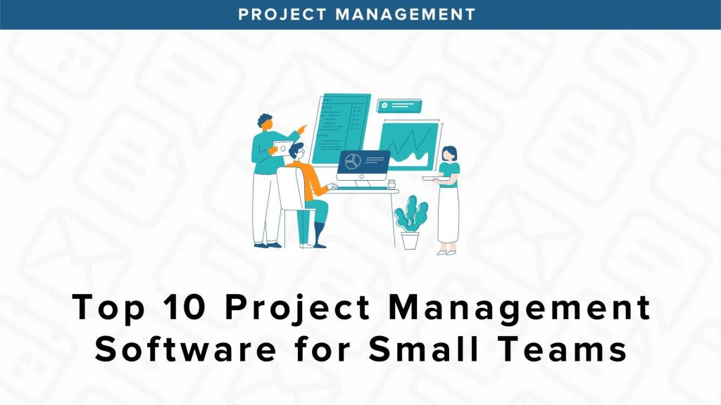 Project management tools for small teams
