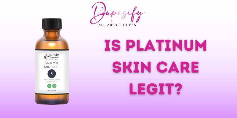 Is Platinum Skin Care Legit - Is Platinum Safe for Skin? - Dupesify